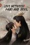 Drama China Love Between Fairy and Devil 2022
