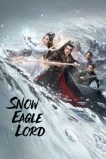 Drama China Snow Eagle Lord 2023