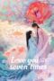 Drama China Love You Seven Times 2023 Drama China Love You Seven Times 2023