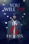 You Will Die in 6 Hours (2024) Sub Indo You Will Die in 6 Hours (2024) Sub Indo