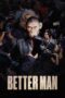Film Online Better Man (2024) Sub Indo Film Online Better Man (2024) Sub Indo