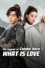 Film Sub Indo The Legend of Condor Hero What is Love (2025)