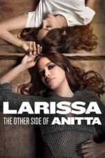Film Sub Indo Larissa The Other Side of Anitta (2025)