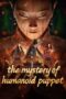 Film Online Sub Indo The Mystery of Humanoid Puppet (2024) Film Online Sub Indo The Mystery of Humanoid Puppet (2024)