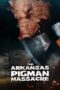 Film LK21 The Arkansas Pigman Massacre (2025) Film LK21 The Arkansas Pigman Massacre (2025)