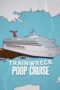 Film Trainwreck Poop Cruise (2025) Sub Indo Film Trainwreck Poop Cruise (2025) Sub Indo