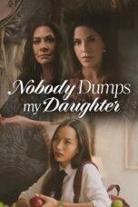 Nobody Dumps My Daughter (2024)