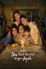Andai Ibu Tidak Menikah Dengan Ayah (2025) Andai Ibu Tidak Menikah Dengan Ayah (2025)