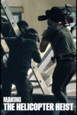 Making The Helicopter Heist (2024) Making The Helicopter Heist (2024)