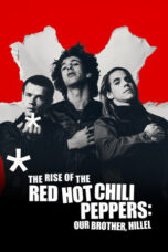 The Rise of the Red Hot Chili Peppers Our Brother Hillel (2025) The Rise of the Red Hot Chili Peppers Our Brother Hillel (2025)