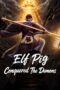 Elf Pig Conquered The Demons (2026) Elf Pig Conquered The Demons (2026)
