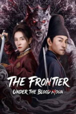 The Frontier Under The Blood Moon (2026) The Frontier Under The Blood Moon (2026)